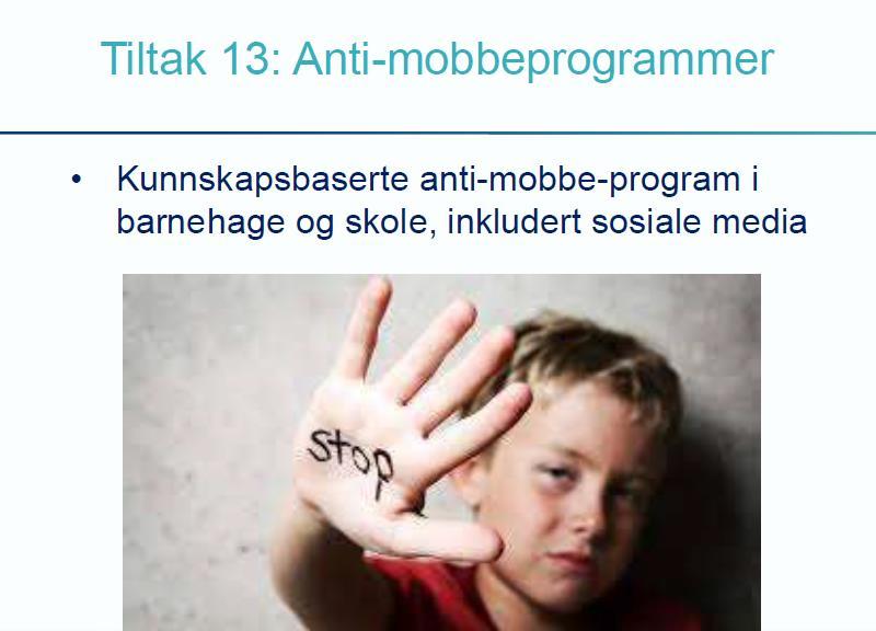 Tiltak 8 Trivselstiltak Trivselsplan for barnehage og skole Skole Spørreundersøkelser med navn Tiltaksplaner