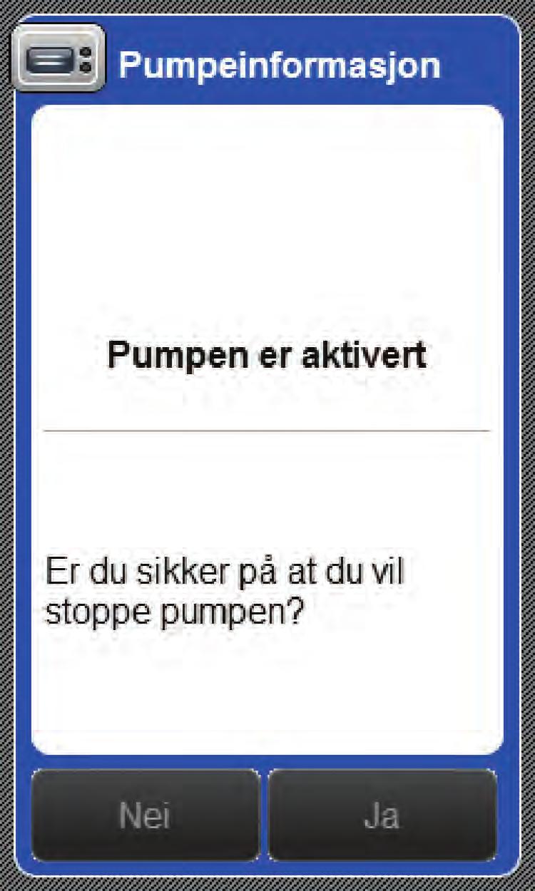 4 4.3 Stoppe pumpen Hovedmeny > Pumpe > Stopp pumpe