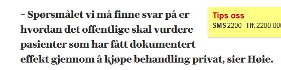 Ekspertpanelet har bedt RHF om en avklaring. Pasienter må vite før de kjøper seg behandling om dette vil kunne senere kunne gis av det offentlige ved effekt. 1.