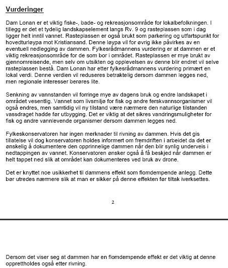 Vest-Agder Fylkeskommune v/fylkesrådmann Tine Sundtoft Svar fra Høie: Det er fult mulig å informere fylkeskonservatoren angående fremdriften i arbeidet ved nedtapping av vannet.