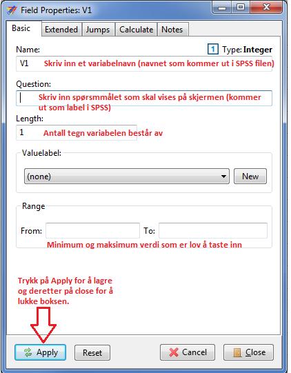 Boks: numerisk variabel Fyll inn: Name (variabelnavn), Question (label), Lenght, og evt. Valuelabel (se pkt 8 for info). Husk at det er viktig å lage et kort og tydelig variabelnavn. NB!