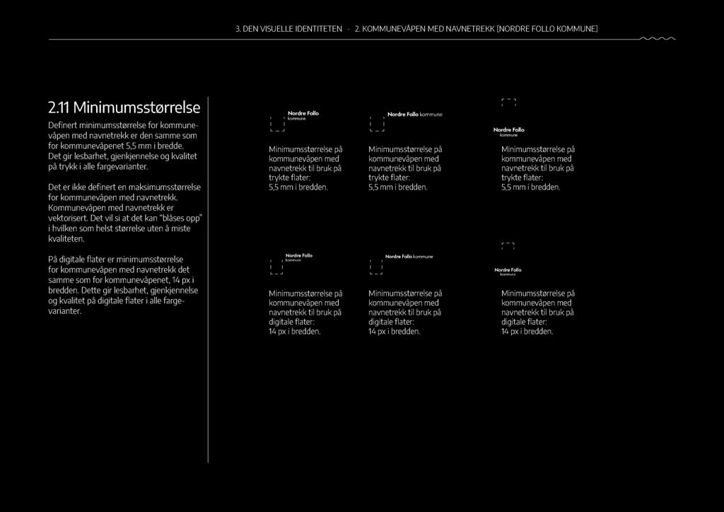 3. DEN VISU ELLE IDENTITETEN 2. KOMMUNEVÅPEN MED N AVNETREKK[NORDRE FOLLO KOMMUNE] 31 2.