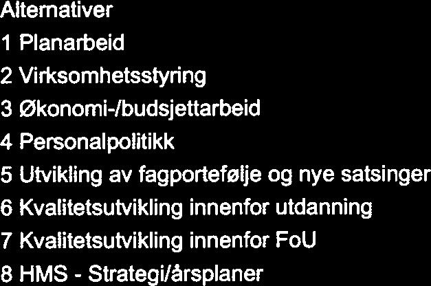 innenfor utdanning Kvalitetsutvikling innenfor FoU HMS - Strateg.Iàrsplaner 11.