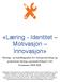 «Læring - Identitet Motivasjon Innovasjon»