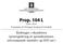 Prop. 104 L. ( ) Proposisjon til Stortinget (forslag til lovvedtak)