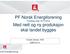 PF Norsk Energiforening Foredrag møte 10/10 2012. Med nett og ny produksjon skal landet bygges. rsk Energiforening F d t 10/10 2012