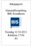 Sakspapirer. Generalforsamling BIS Trondheim. Torsdag 13.10.2011 Klokken 17.00 A1