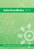 Søkerhandboka 2012. Søknad om opptak til universiteter og høgskoler. samordnaopptak.no