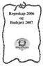 Regnskap 2006 og Budsjett 2007