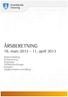 ÅRSBERETNING. 16. mars 2012-11. april 2013. Møteinnkalling Årsberetning Regnskap Vedtektsendringer Budsjett Valgkomiteens innstilling