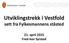 Utviklingstrekk i Vestfold sett fra Fylkesmannens ståsted. 21. april 2015 Fred-Ivar Syrstad