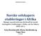 Norske selskapers etableringer i Afrika Klynger og nettverk som drivkraft for norsk næringslivs etableringer i Afrika, sør for Sahara 2000-2012.