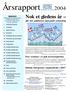 Årsrapport 2004. Nok et gledens år. alle våre andelseiere med positiv avkastning. Pene resultater i et godt investeringsklima