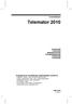 Telemator 2010. Brukerhåndbok. Grunnmodul Trasémodul Nettdiagrammodul Prosjekteringsmodul Ordremodul Trunkmodul