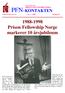 PFN-KONTAKTEN. 1988-1998 Prison Fellowship Norge markerer 10 årsjubileum. Gode nyheter fra PRISON FELLOWSHIP NORGE. Jesaia 42,3