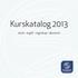 Kurskatalog 2013. skatt - avgift - regnskap - økonomi. skatt.no