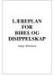 LÆREPLAN FOR BIBEL OG DISIPPELSKAP. Ansgar Bibelskole