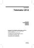 Telemator 2014. Brukerhåndbok. Grunnmodul Nettdiagrammodul Trasémodul Trunkmodul Ordremodul