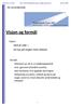 Dokument nr. Omb 1 Dato: 14.07.2011(oppdatering av tidlegare dokument) Skrive av. ÅSN. Ved di side eit lys på vegen mot arbeid.