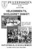 PULTEPOSTEN VELKOMMEN TIL SKOLEÅRET 2006/07! Nr 133 AUGUST 2006 TIL BRUK OG NYTTE HELE SKOLEÅRET SKOLEAVIS AV OG FOR ST.