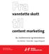 Fra. til. vanntette skott. content marketing. NJ, medlemmene og tekstreklame. Jens Barland - Trond Idås - August Ringvold