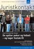 MEDLEMSBLAD FOR NORGES JURISTFORBUND NR 2 2006 40. ÅRGANG. uristkontakt. De spiller poker og fotball og lager festskrift