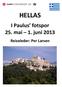 HELLAS. I Paulus fotspor 25. mai 1. juni 2013. Reiseleder: Per Larsen