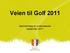 Veien til Golf 2011. Sammendrag av undersøkelse september 2011