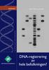 RAPPORT ÅPENT MØTE 13. JUNI 2005 B I O T E K N O L O G I N E M N D A. DNA-registrering av hele befolkningen? BIOTEKNOLOGINEMNDA