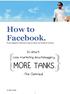 How to Facebook. En grunnleggende veiledning for deg som jobber med Facebook-marketing. Av Takin Kroop.