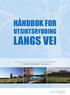 HÅNDBOK FOR UTSIKTSRYDDING LANGS VEI EN VEILEDER BASERT PÅ UTSIKTSRYDDINGSPROSJEKTET ET ÅPNERE BUSKERUD 2008-2010