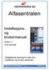 Alfasentralen. Installasjonsog. brukermanual. Obligatorisk lesning for alle som installerer og bruker sentralen. Versjon 3.1 10.08.