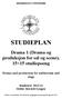 STUDIEPLAN. Drama 1 (Drama og produksjon for sal og scene), 15+15 studiepoeng. Drama and production for auditorium and stage