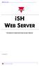 ish web server ish WEB SERVER INTERNETTSERVER FOR SMART PHONE Versjon 07/10 ish web server Instruksjonsbok 1