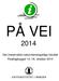 PÅ VEI. Det matematisk-naturvitenskapelige fakultet Realfagbygget 14.-16. oktober 2014