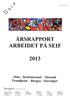 ÅRSRAPPORT ARBEIDET PÅ SEIF 2013. Oslo - Kristiansand - Ålesund - Trondheim Bergen - Stavanger