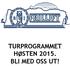 TURPROGRAMMET HØSTEN 2015. BLI MED OSS UT!