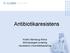 Antibiotikaresistens. Kristin Stenhaug Kilhus Mikrobiologisk avdeling Haukeland Universitetssykehus