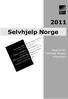 Selvhjelp Norge 1. 2011 Selvhjelp Norge. Rapport for Selvhjelp Norges virksomhet