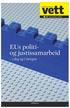 vett EUs politiog justissamarbeid i dag og i morgon Nr. 2 November 2009 neitileu.no Nei til EUs skriftserie