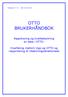 OTTO BRUKERHÅNDBOK. Registrering og kvalitetssikring av data i OTTO. Overføring mellom Vigo og OTTO og rapportering til Utdanningsdirektoratet