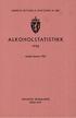 NORGES OFFISIELLE STATISTIKK XI 283 ALKOHOLSTATISTIKK. Alcohol Statistics 1956 STATISTISK SENTRALBYRÅ CENTRAL BUREAU OF STATISTICS OF NORWAY