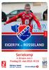 EIGER FK VS ROSSELAND. Seriekamp. Fredag 22. mai 2015 Kl 19. 4. divisjon. avd. 1 YX EIE KVELLURE - EGERSUND
