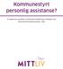 Kommunestyrt personlig assistanse? En rapport om variasjoner i kommunenes håndtering av ordningen med Brukerstyrt Personlig Assistanse BPA