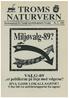 Miljøvalg-89? TROMS 6 NATURVERN VALG-89. ..er politikerne pa linje med velgerne? HVA GJØR LOKALLAGENE? Vi har fátt inn aktivitetsrapporter fra lagene!