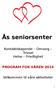 Ås seniorsenter. Kontaktskapende Omsorg Trivsel Helse Frivillighet PROGRAM FOR VÅREN 2014. Velkommen til våre aktiviteter