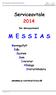 Serviceavtale for datasystemet Messias Side: 1 av 1 Dato: 05.12.2013. Serviceavtale 2014. for datasystemet M E S S I A S
