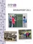 ÅRSRAPPORT 2011. Fra filmingen av informasjonsfilmen «Med pappa i fengsel» Tur til Sæteren gård med FFP Ung