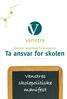 Ta ansvar for skolen Vedtatt av Venstres landsmøte 15. april 2007