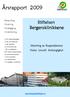 Årsrapport 2009. Stiftelsen Bergensklinikkene. Mestring av Rusproblemer Helse Livsstil Avhengighet. Behandling Forskning Forebygging.